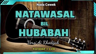NATAWASAL BIL HUBABAH | Karaoke Lirik | Nada Cewek