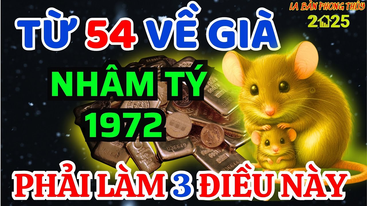 Bí Ẩn Trời Định: Vận Mệnh Nhâm Tý 1972, Từ 54 Tuổi Lộc Trời Rơi Tận Cửa Về Già Giàu Nứt Đố Đổ Vách