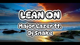 Major Lazer ft  Dj Snake - Lean On (Lyrics)