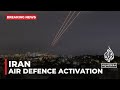 Iran activates air defence over several cities state media