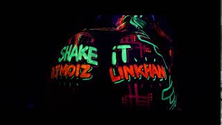 DJ Moiz Feat. Linkhan - Shake It (Teaser)