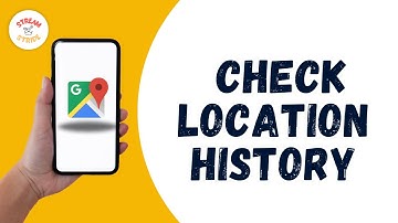 HOW TO CHECK LOCATION HISTORY IN GOOGLE MAPS