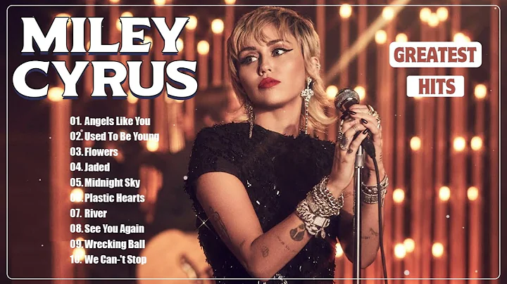Miley Cyrus  Greatest Hits Full Album 2024 - Miley Cyrus  Best Songs Playlist 2024