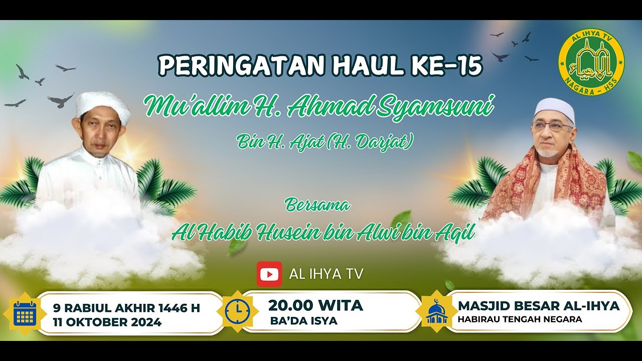 Live Puncak Peringatan Haul Muallim KH. Ahmad Syamsuni bin H. Ajad ke 15 di Mesjid Besar Al Ihya