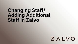 Changing Staff or Adding Additional Staff in Zalvo