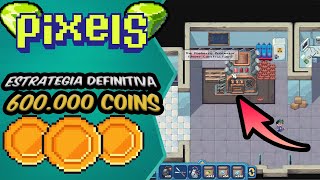 Estrategia Definitiva 600,000 Coins Mega rapido en Pixels | Solo funcionara 2 Meses