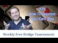 How To Improve Your Card Play - Weekly Free #79 - Expert Bridge Analysis