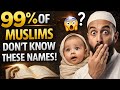 99% Muslims Don’t Know These Names 😱 (Before Naming Your Child Watch This)#islamicnames #muslimnames