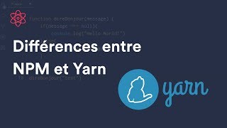 Quelles sont les différences entre Yarn et NPM ?