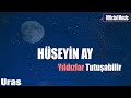Hüseyin Ay Yıldızlar Tutuşabilir Official Music