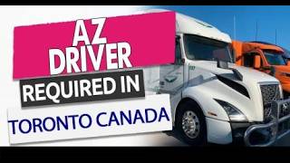 AZ Driver Required in Toronto, Canada 🚛🇨🇦 | Truck Driver Jobs Hiring Now #AZDriver #TorontoJobs