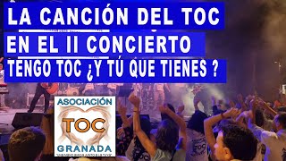 La Canción del TOC en el II Concierto para visibilizar el trastorno obsesivo  TOC Granada Asociación