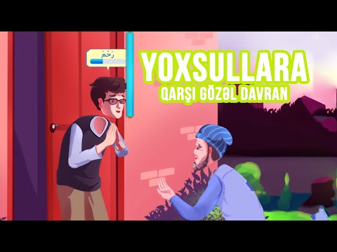 YOXSULLARA QARŞI GÖZƏL DAVRANIN (Onlara xoş söz de!)