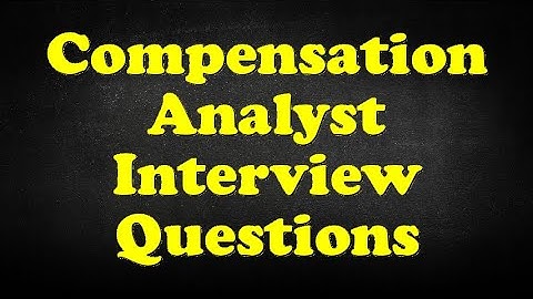 Compensation Analyst Interview Questions
