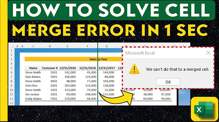 Lỗi excel we cant do that to a merge cell năm 2024