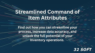 Streamlined Command of Item Attributes - 32 Soft webinar