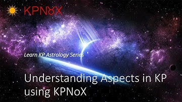Learn KP Astrology - How to read/interpret Aspects in KP using KPNoX