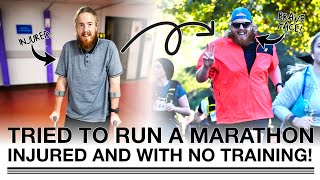 I Tried To Run A Marathon Injured And With No Training?