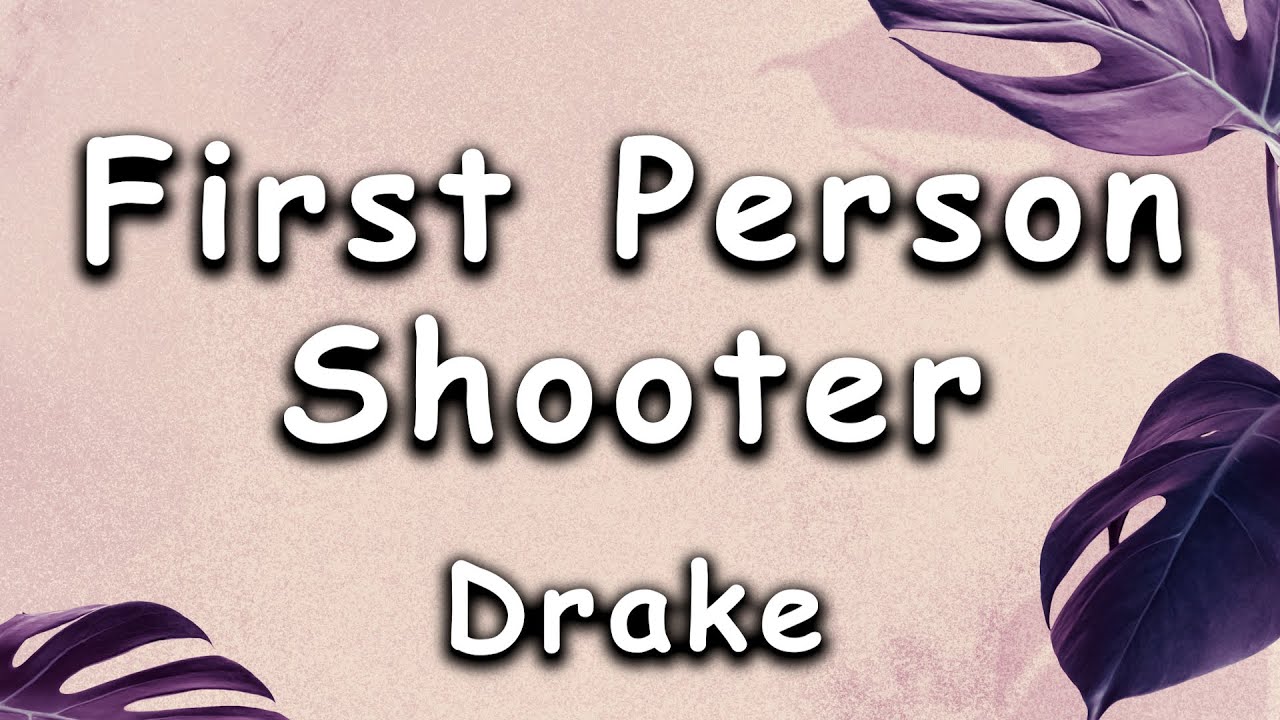 Drake – First Person Shooter Lyrics