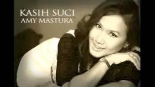 KASIH SUCI - AMY MASTURA