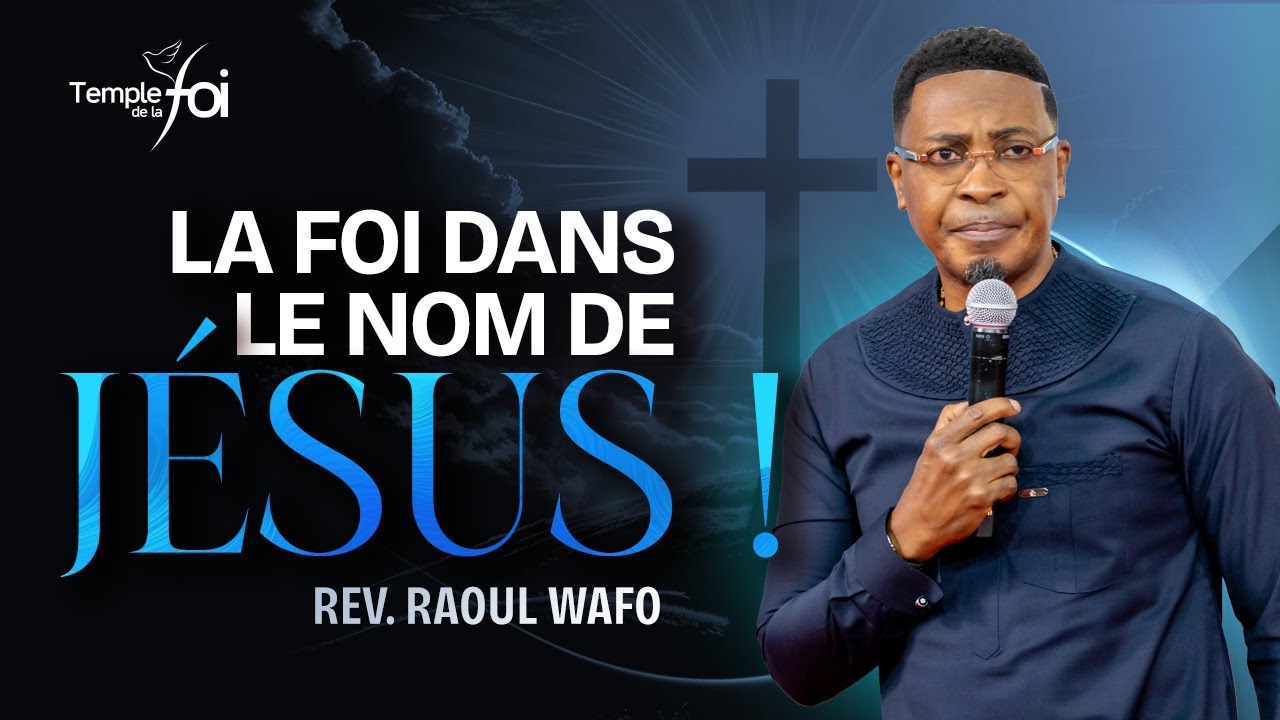 LA FOI DANS LE NOM DE JÉSUS ! - Raoul WAFO