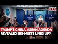 Trump's China, ASEAN Agenda Revealed? Leavitt Explains Schedule For POTUS' High-Level Meets
