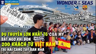 Đi chơi BARCELONA gặp đoàn khách VN trên du thuyền WONDER OF THE SEAS