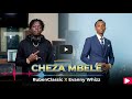 Cheza Mbele By Ruben Classic X Evanny Whizz Cheza Mbele By Ruben Classic X Evanny Whizz