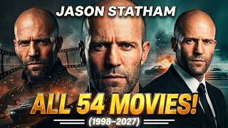 All 54 Jason Statham Movies in Order (1998–2027) | Full Timeline
