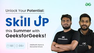 Skill Up This Summer with GeeksforGeeks | Free Guidance Session