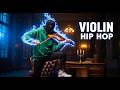 Violin x Hip Hop Playlist – Powerful Strings &amp; Hard Trap Instrumentals