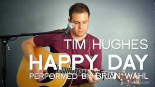 Video thumbnail of "Happy Day (Tim Hughes) - acoustic cover by Brian Wahl"