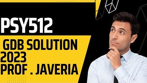 PSY 512 |GDB| SOLUTION 2023 ##