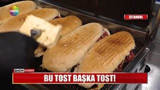 Bu tost başka tost!