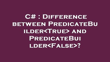 C# : Difference between PredicateBuilder True  and PredicateBuilder False ?