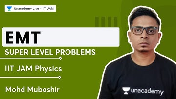 Super Level Problems on EMT | L-1 | Mohd Mubashir | Unacademy Live IIT JAM