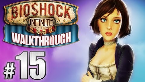Bioshock Infinite Walkthrough pt.15    (no commentary)