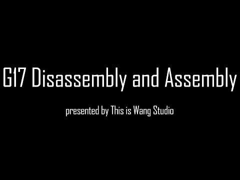 Glock 17 Gen3 Disassembly and Assembly（Kublai p1拆解及組裝）