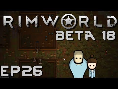 RIMWORLD BETA 18 | Raid Assist | Ep 26 | Let's Play RimWorld Beta 18