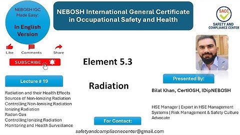 NEBOSH IGC Lecture 19 | Radiation: Ionizing & Non-Ionizing, Radon Gas, Health Effects & Controls