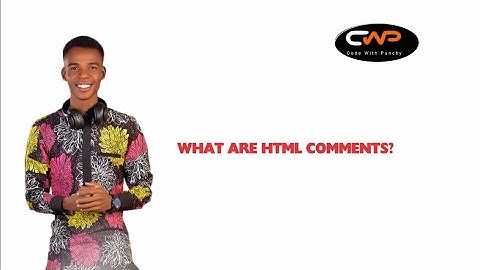 What are HTML COMMENTS? @codewithpunchy