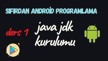 001 androide ilk adım "java jdk kurulumu"