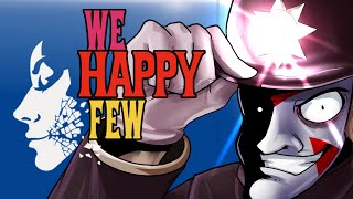 We Happy Few - Alpha - Ep. 1 - I'm Such a Downer! (Exploring the game)