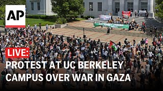 LIVE: At University of California, Berkeley, as demonstrators protest war in Gaza