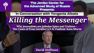 Washington Post&#39;s David Hoffman on Evan Gershkovich and Vladimir Kara-Murza