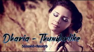 Dharia - Thunder Like (Slowed+Reverb) | Slow + Reverb | New Song 22 August 2022