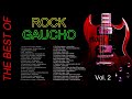 The Best Of Rock Gaucho Pt. 2, Greatest Hits - O Melhor Do Rock Gaucho VOL. 2