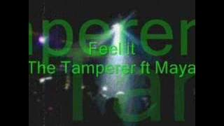 Feel it - The Tamperer ft Maya