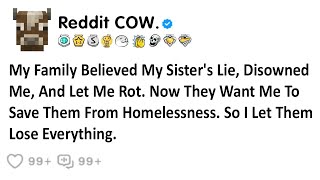 My Family Believed My Sister's Lie, Disowned Me, And Let Me Rot. Now They Want Me To Save...