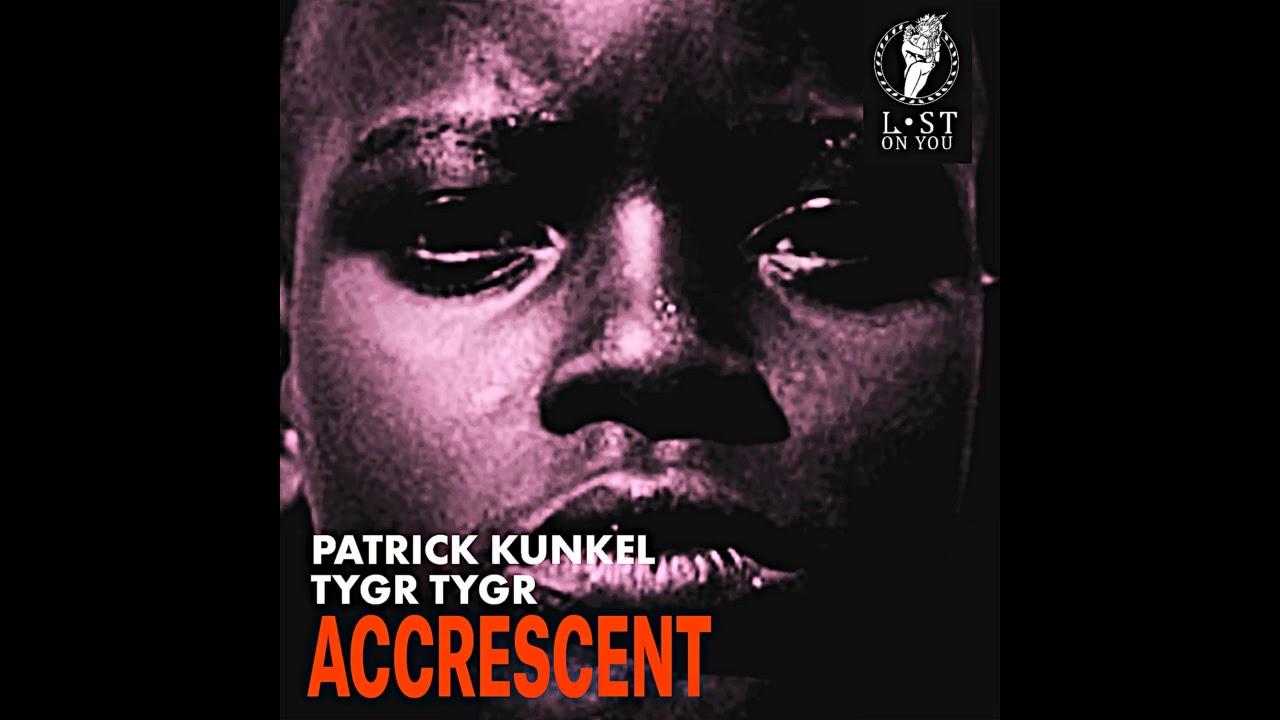 Watch Patrick Kunkel, TYGR TYGR - Accrescent (Original Mix) on YouTube Watch Patrick Kunkel, TYGR TYGR - Accrescent (Original Mix) on YouTube